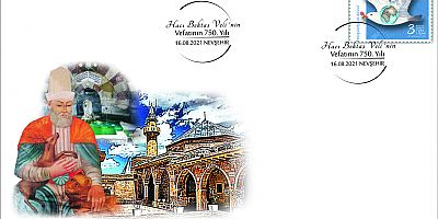 PTT’den Hacı Bektaş Veli’nin Vefatının 750. Yılı Konulu Özel Gün Zarfı